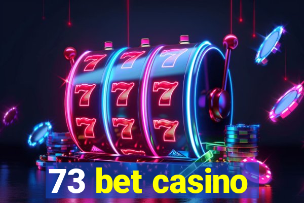 73 bet casino